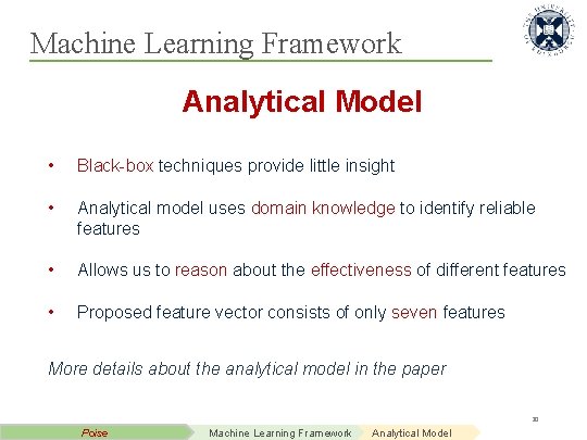 Machine Learning Framework Analytical Model • Black-box techniques provide little insight • Analytical model