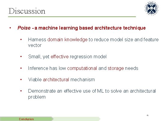 Discussion • Poise – a machine learning based architecture technique • Harness domain knowledge