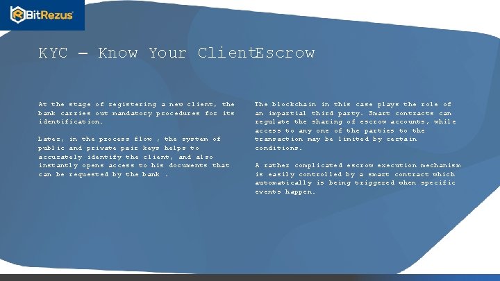 KYC – Know Your Client. Escrow At the stage of registering a new client,