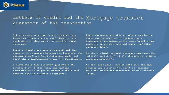 Letters of credit and the Mortgage guarantor of the transaction All processes relating to