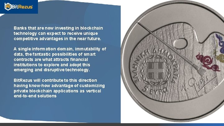 Banks that are now investing in blockchain technology can expect to receive unique competitive