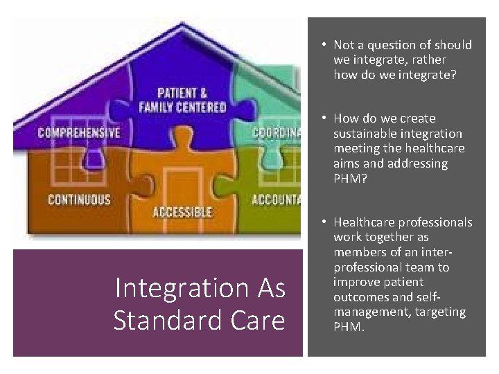  • Not a question of should we integrate, rather how do we integrate?