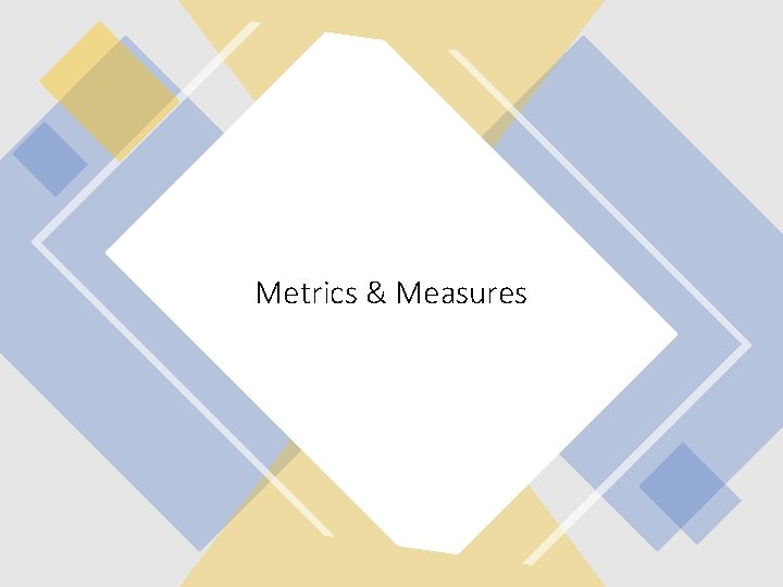 Metrics & Measures 