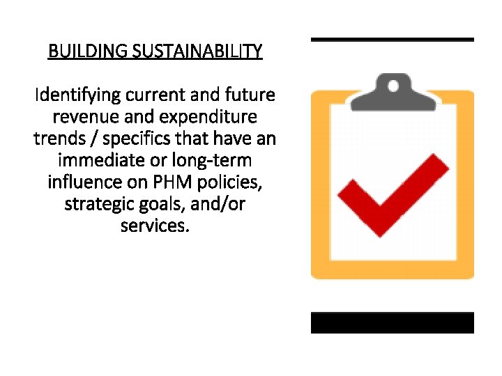 BUILDING SUSTAINABILITY Identifying current and future revenue and expenditure trends / specifics that have