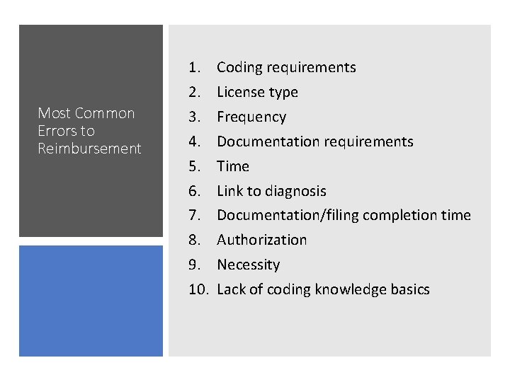 Most Common Errors to Reimbursement 1. 2. 3. 4. 5. 6. 7. 8. 9.