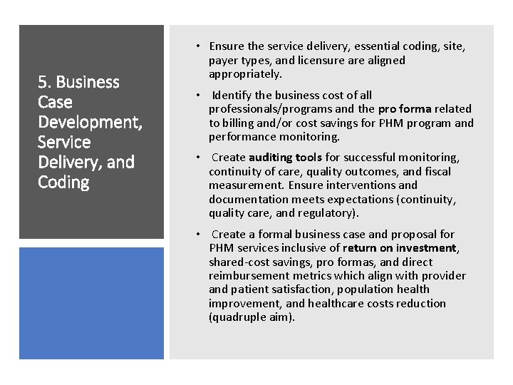 5. Business Case Development, Service Delivery, and Coding • Ensure the service delivery, essential
