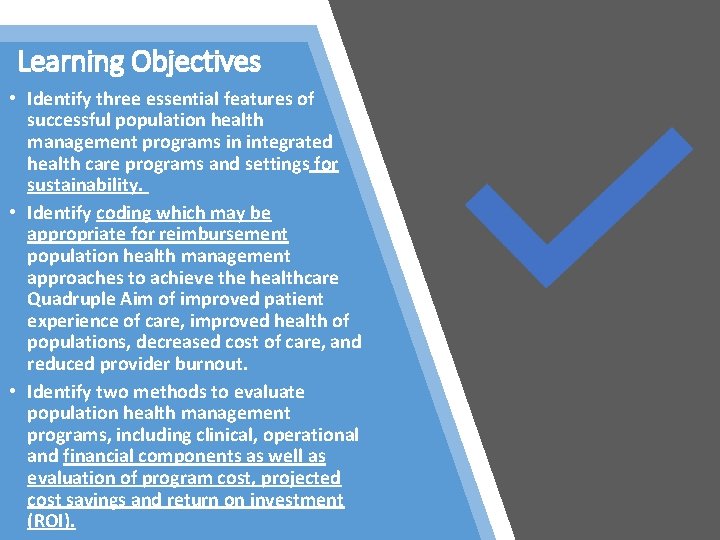 Learning Objectives • Identify three essential features of successful population health management programs in