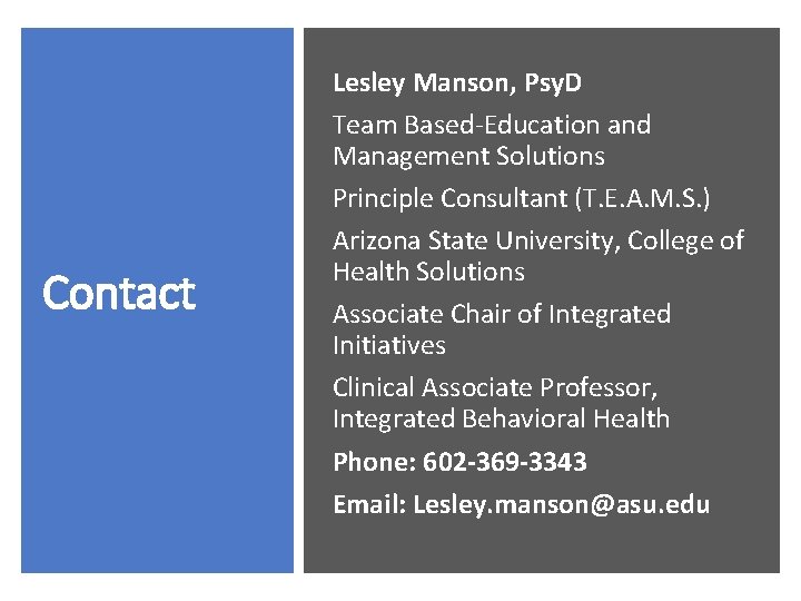 Contact Lesley Manson, Psy. D Team Based-Education and Management Solutions Principle Consultant (T. E.