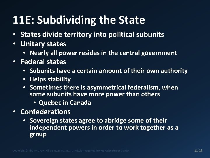 11 E: Subdividing the State • States divide territory into political subunits • Unitary