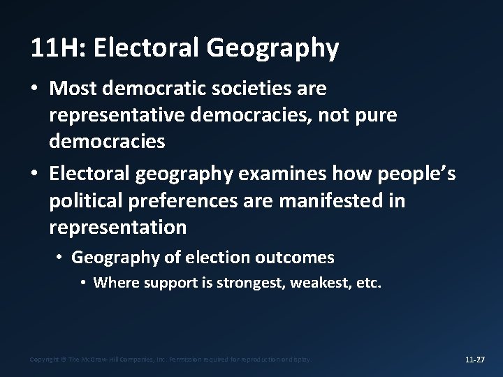 11 H: Electoral Geography • Most democratic societies are representative democracies, not pure democracies