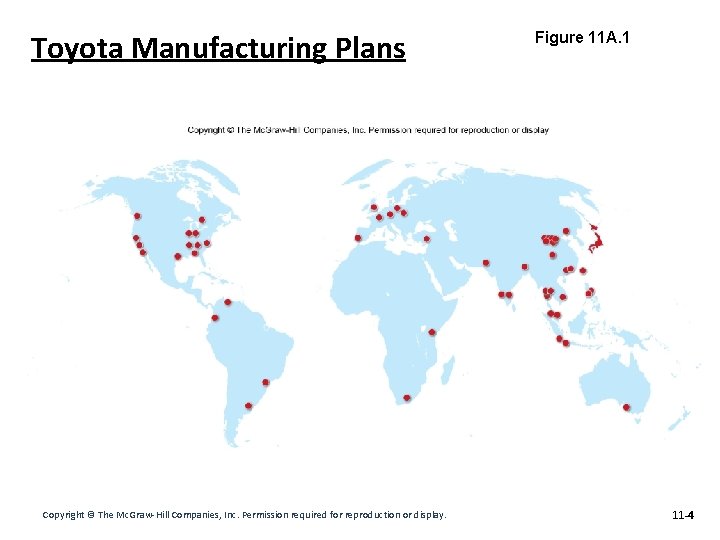 Toyota Manufacturing Plans Copyright © The Mc. Graw-Hill Companies, Inc. Permission required for reproduction