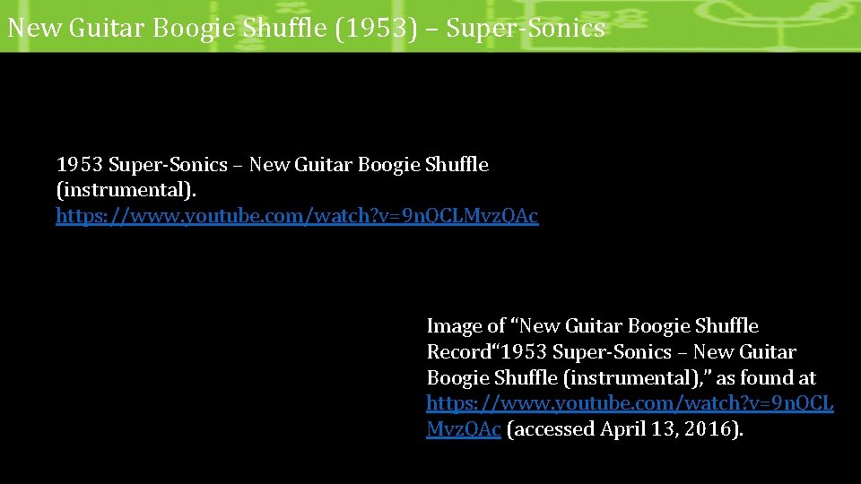 New Guitar Boogie Shuffle (1953) – Super-Sonics 1953 Super-Sonics – New Guitar Boogie Shuffle