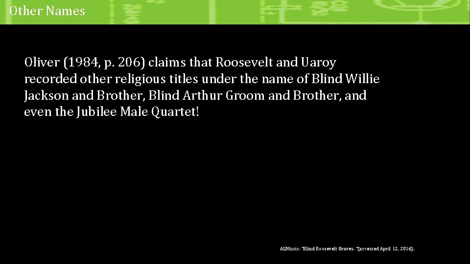 Other Names Oliver (1984, p. 206) claims that Roosevelt and Uaroy recorded other religious