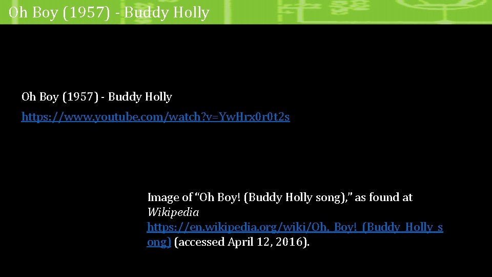 Oh Boy (1957) - Buddy Holly https: //www. youtube. com/watch? v=Yw. Hrx 0 r