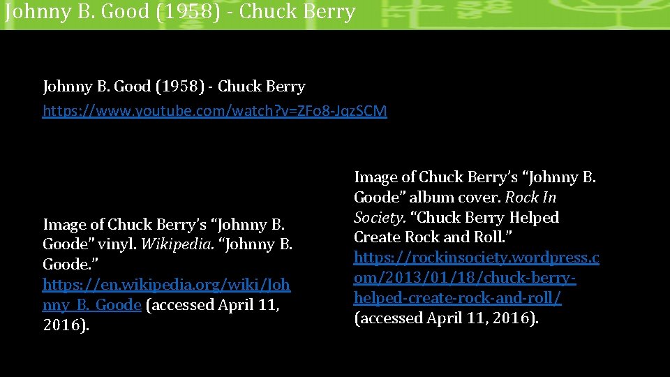 Johnny B. Good (1958) - Chuck Berry https: //www. youtube. com/watch? v=ZFo 8 -Jqz.