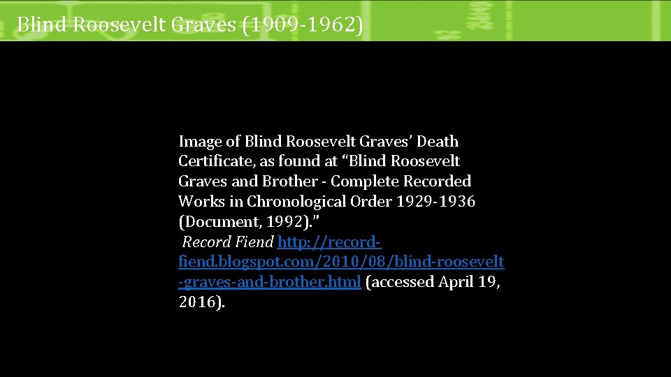 Blind Roosevelt Graves (1909 -1962) Image of Blind Roosevelt Graves’ Death Certificate, as found