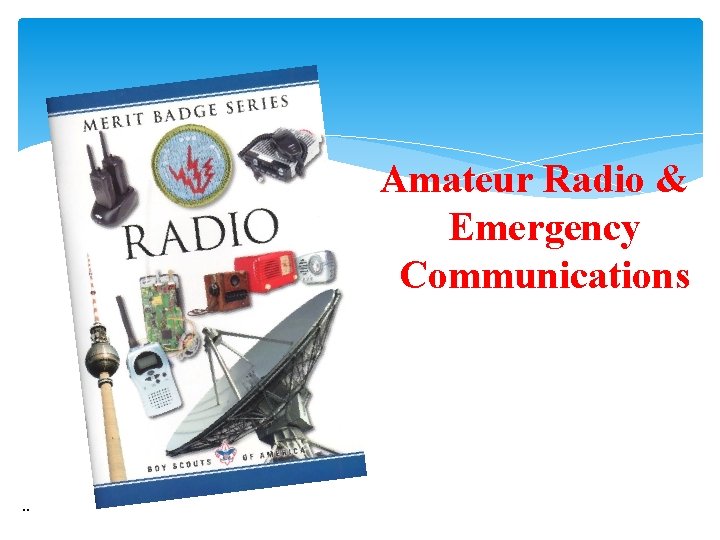 Amateur Radio & Emergency Communications . . 