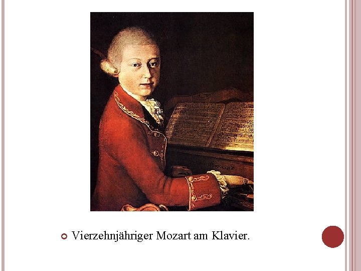  Vierzehnjähriger Mozart am Klavier. 