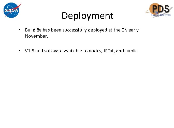 Deployment • Build 8 a has been successfully deployed at the EN early November.