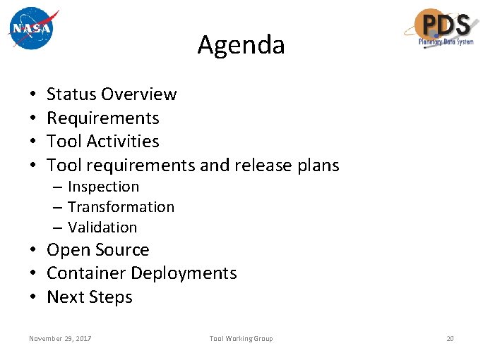 Agenda • • Status Overview Requirements Tool Activities Tool requirements and release plans –