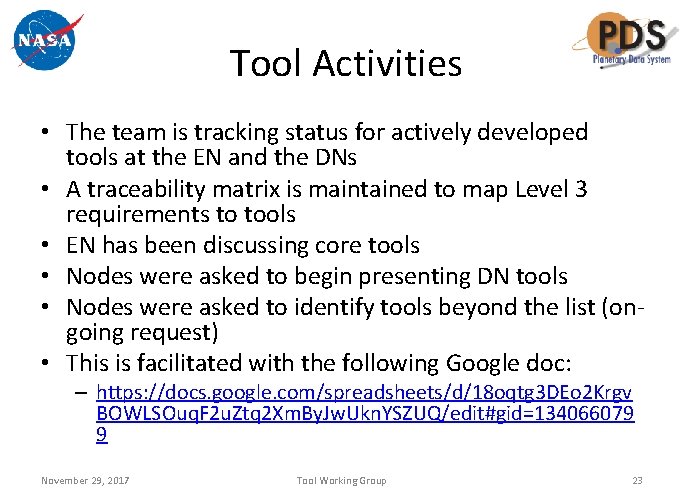  Tool Activities • The team is tracking status for actively developed tools at