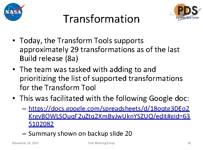 Transformation • Today, the Transform Tools supports approximately 29 transformations as of the last