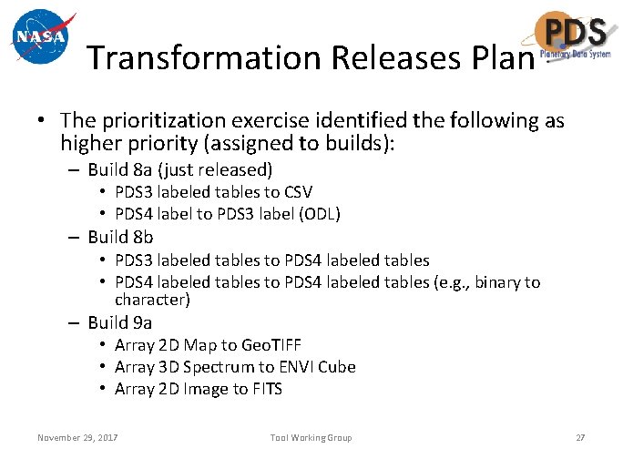 Transformation Releases Plan • The prioritization exercise identified the following as higher priority (assigned