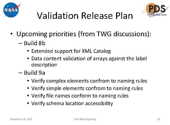 Validation Release Plan • Upcoming priorities (from TWG discussions): – Build 8 b •