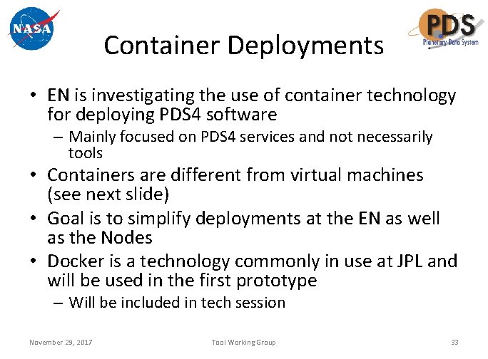 Container Deployments • EN is investigating the use of container technology for deploying PDS