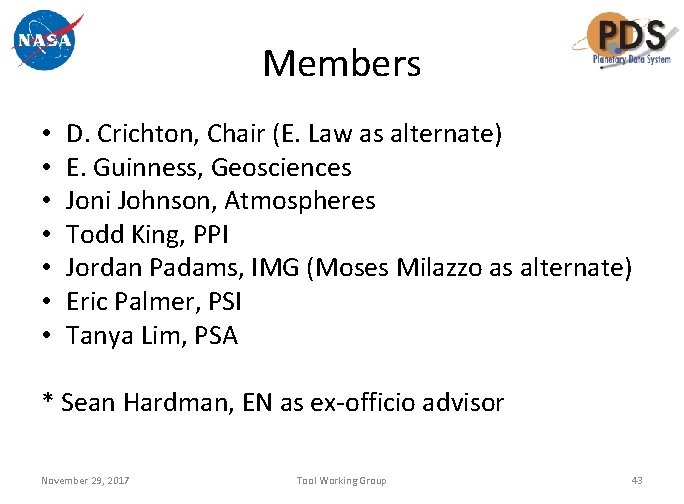 Members • • D. Crichton, Chair (E. Law as alternate) E. Guinness, Geosciences Joni