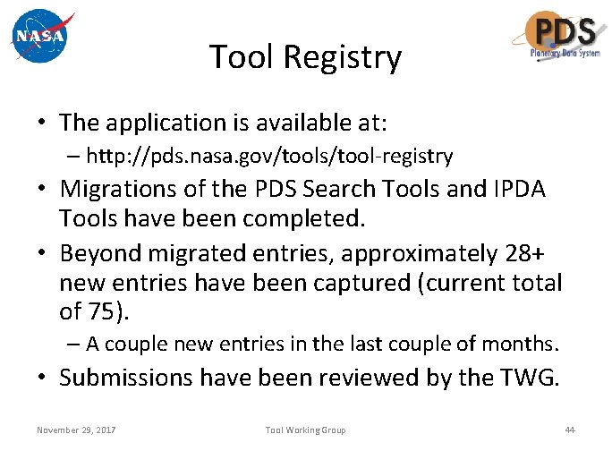 Tool Registry • The application is available at: – http: //pds. nasa. gov/tools/tool-registry •