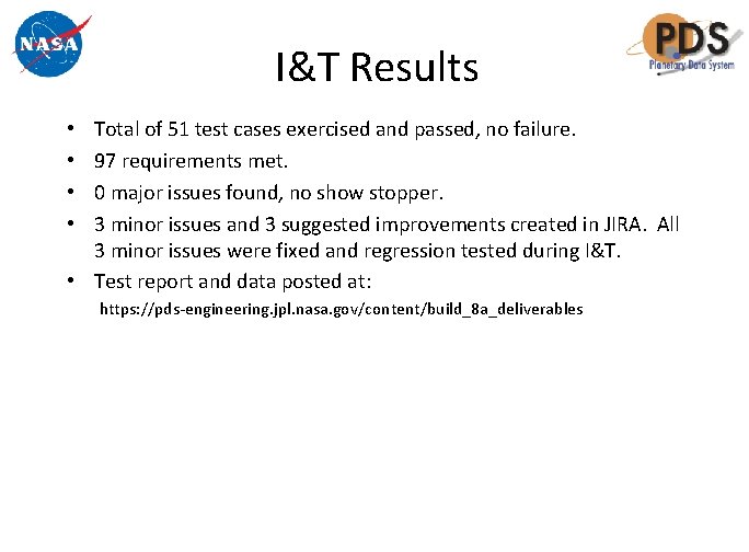 I&T Results Total of 51 test cases exercised and passed, no failure. 97 requirements