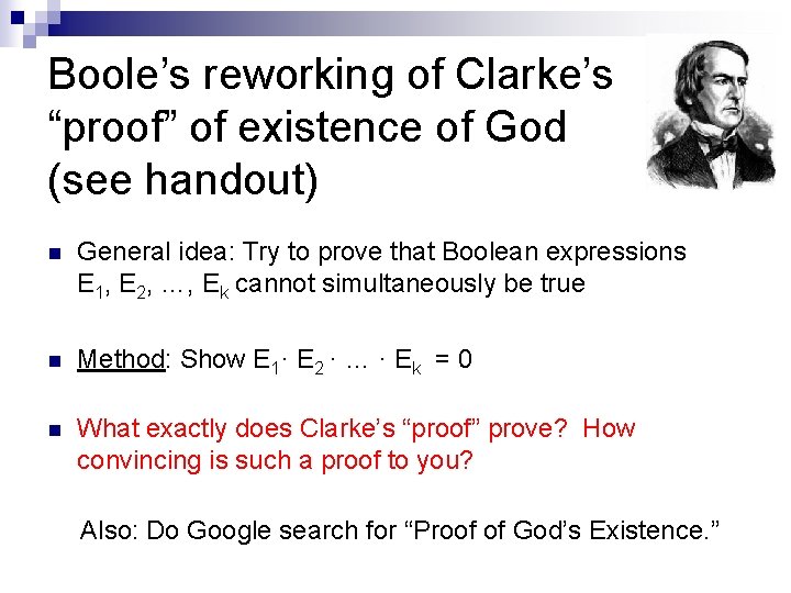 Boole’s reworking of Clarke’s “proof” of existence of God (see handout) n General idea: