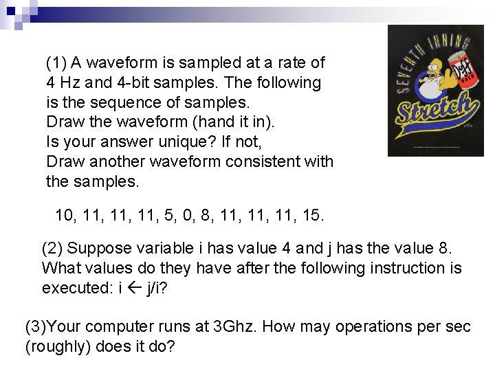 (1) A waveform is sampled at a rate of 4 Hz and 4 -bit