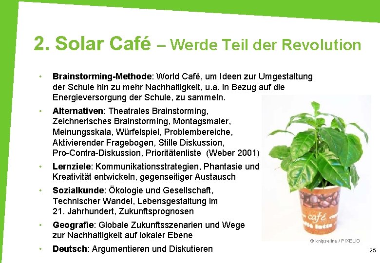 2. Solar Café – Werde Teil der Revolution • Brainstorming-Methode: World Café, um Ideen