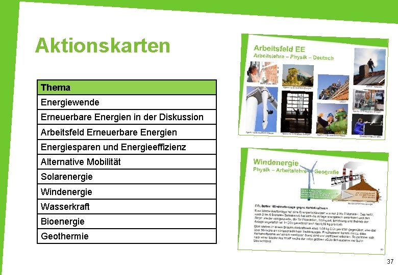 Aktionskarten Thema Energiewende Erneuerbare Energien in der Diskussion Arbeitsfeld Erneuerbare Energien Energiesparen und Energieeffizienz