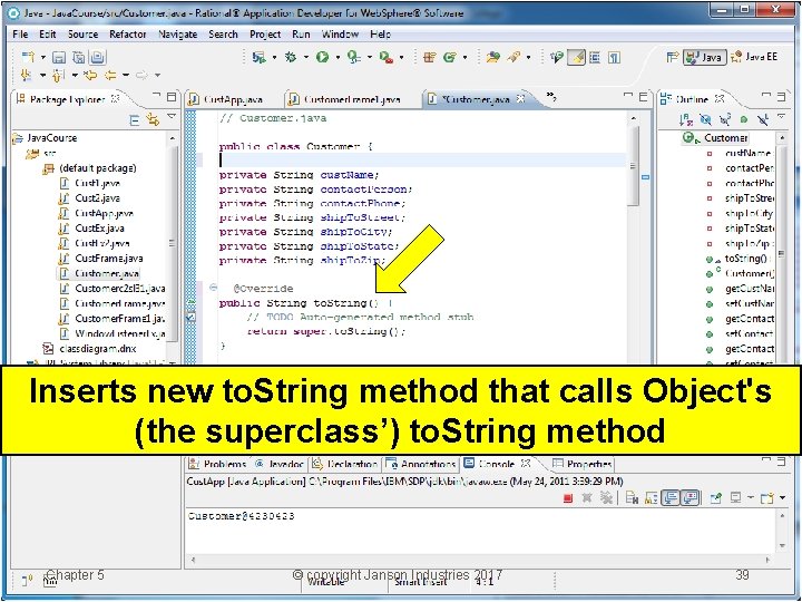 Inserts new to. String method that calls Object's (the superclass’) to. String method Chapter