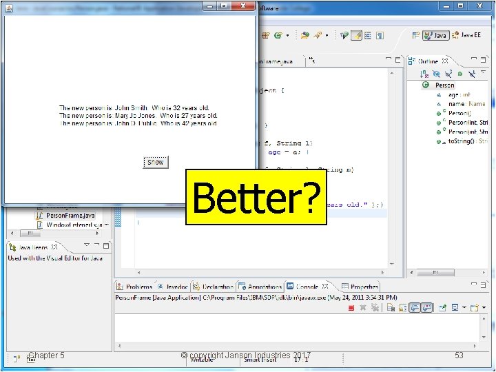 Better? Chapter 5 © copyright Janson Industries 2017 53 