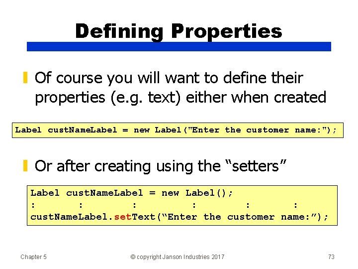 Defining Properties ▮ Of course you will want to define their properties (e. g.
