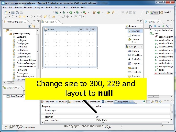 Change size to 300, 229 and layout to null Chapter 5 © copyright Janson
