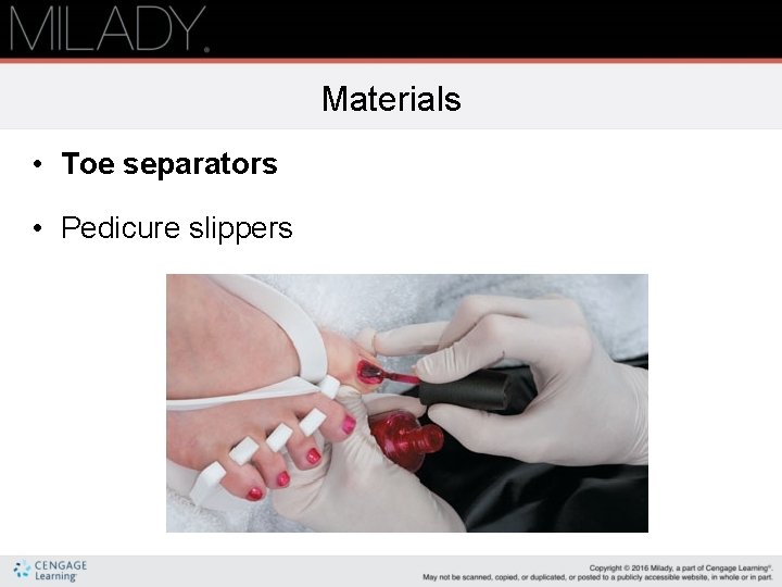 Materials • Toe separators • Pedicure slippers Materials • Toe separators • Pedicure slippers