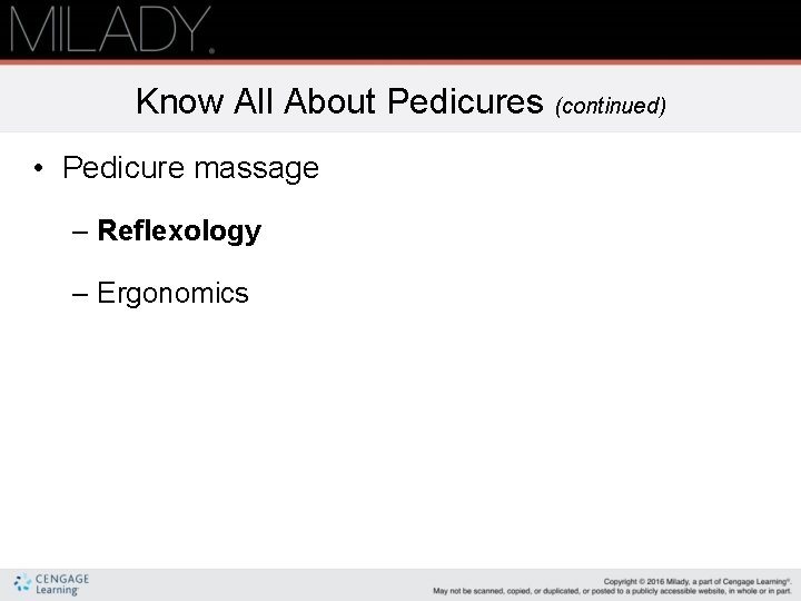 Know All About Pedicures (continued) • Pedicure massage – Reflexology – Ergonomics Know All About Pedicures (continued) • Pedicure massage – Reflexology – Ergonomics