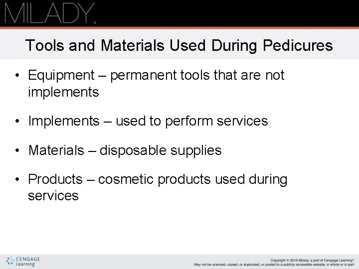 Tools and Materials Used During Pedicures • Equipment – permanent tools that are not Tools and Materials Used During Pedicures • Equipment – permanent tools that are not