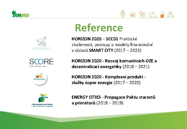  Reference HORIZON 2020 – SCC 01 Praktické zkušenosti, postupy a modely financování v