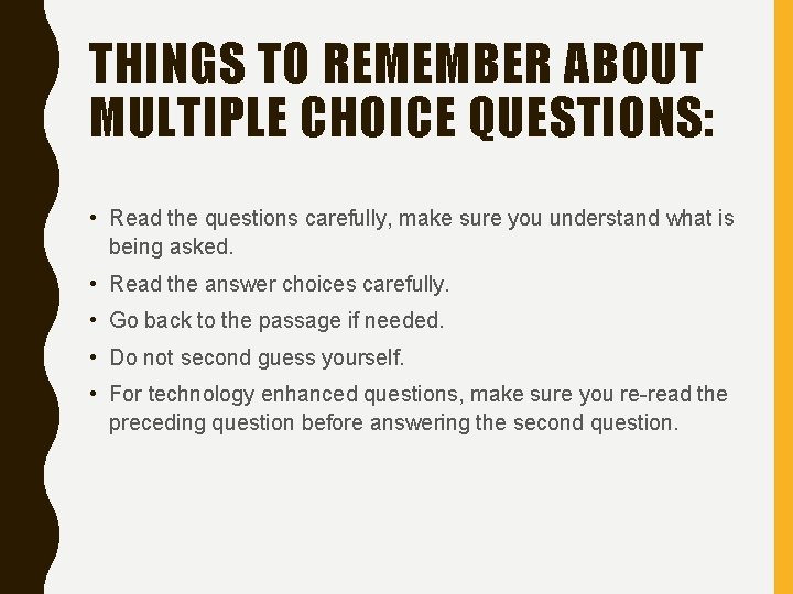 THINGS TO REMEMBER ABOUT MULTIPLE CHOICE QUESTIONS: • Read the questions carefully, make sure