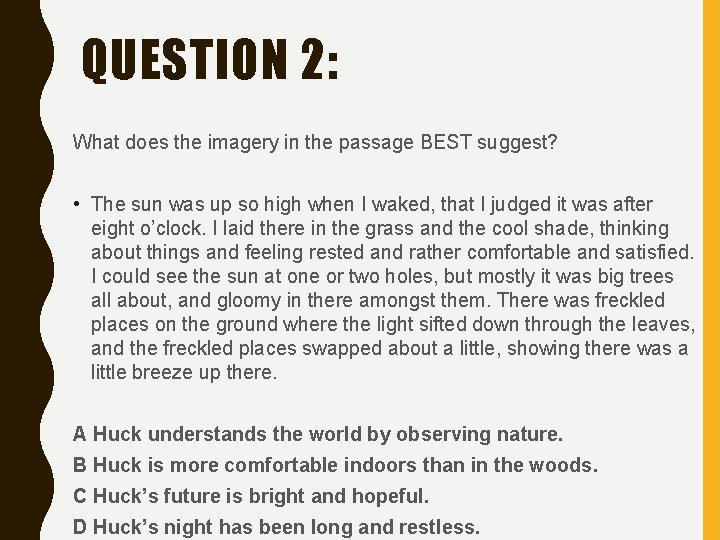 QUESTION 2: What does the imagery in the passage BEST suggest? • The sun