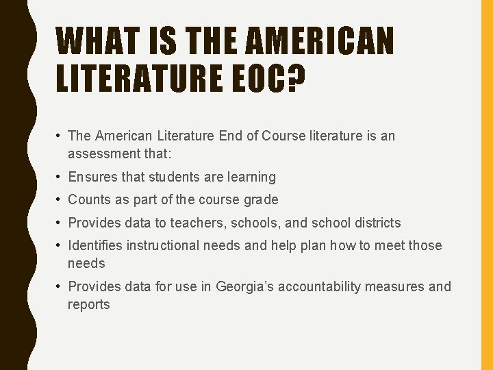 WHAT IS THE AMERICAN LITERATURE EOC? • The American Literature End of Course literature