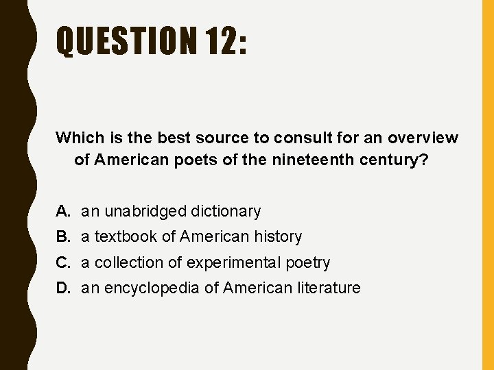 QUESTION 12: Which is the best source to consult for an overview of American