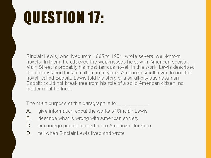 QUESTION 17: Sinclair Lewis, who lived from 1885 to 1951, wrote several well-known novels.
