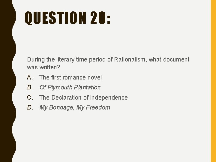 QUESTION 20: During the literary time period of Rationalism, what document was written? A.